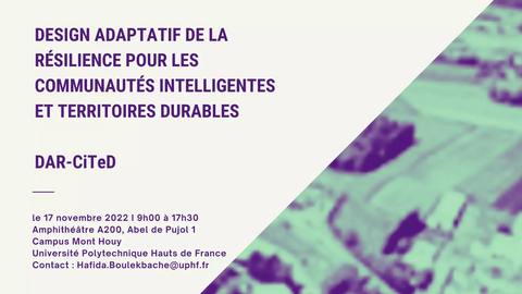 Séminaire Résilience : "Design adaptatif de la résilience pour les communautés intelligentes et territoires durables" Séminaire Résilience : "Design adaptatif de la résilience pour les communautés intelligentes et territoires durables"