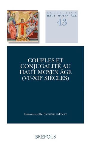 Couples et conjugalié au haut Moyen Âge Couples et conjugalié au haut Moyen Âge