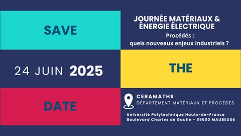 Journée Matériaux & Énergie Électrique 2025 - Save the date - 24 juin 2025 Journée Matériaux & Énergie Électrique 2025 - Save the date - 24 juin 2025